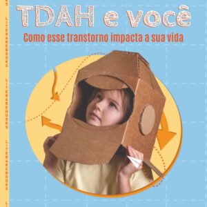 livro TDAH e você: Como o transtorno impacta relacionamentos, comunicação e rotina, de autor brasileiro.